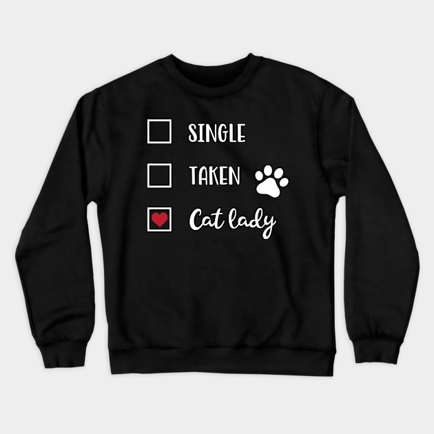 Single Taken Cat Lady Crewneck Sweatshirt by kimmieshops